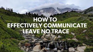 How to Effectively Communicate Leave No Trace/Comment communiquer efficacement Sans trace