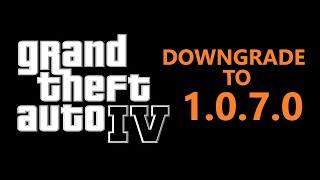 HOW TO DOWNGRADE GTA IV TO VERSION 1.0.7.0!!