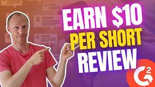 Earn $10 Per Short Review (G2 Review)