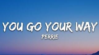 Perrie - You Go Your Way (Lyrics)