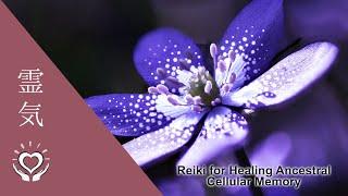 Reiki for Healing Ancestral Cellular Memory | Energy Healing