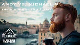 Andy Vs. Michael - Round 9 - The Ginger goes to Italy