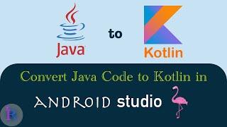 How to convert Java code to Kotlin in Android Studio? Add Kotlin to an existing android app.