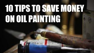 10 Tips to save money on oil painting material + What you need to start oil painting
