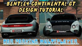 Bentley continental gt Design Tutorial || Car parking multiplayer || The Gaming World