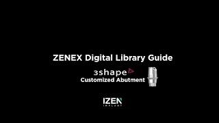 [ IZEN IMPLANT ] 3shape Digital Library Guide (Customized Abutment)