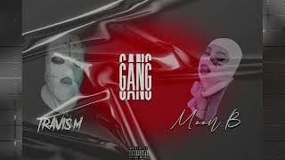 Travis Montana ft Moon Baby GANG GANG