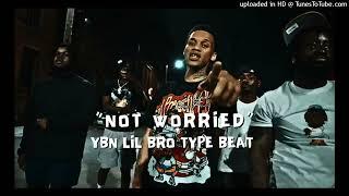 [FREE] YBN LIL BRO TYPE BEAT "NOT WORRIED"