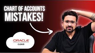 5 Chart of Accounts Mistakes You're Making in Oracle Cloud ERP !