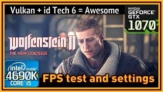 Wolfenstein II: The New Colossus - i5 4690K & GTX 1070 - FPS Test and Settings