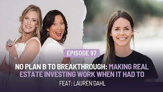 097: No Plan B to Breakthrough: Making Real Estate Investing Work When It Had To