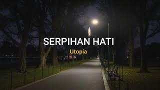 Utopia - SERPIHAN HATI