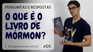 O que é o Livro de Mórmon?