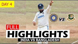 INDIA VS BANGLADESH HIGHLIGHTS 1ST TEST MATCH DAY 4 2024 | IND VS BAN