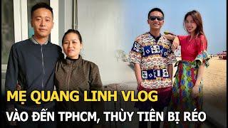 Mẹ Quang Linh Vlog vào đến TPHCM, Thuỳ Tiên bị réo