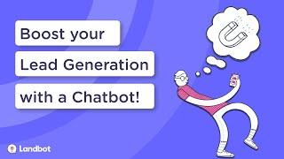 Chatbots for Lead Generation! | Landbot