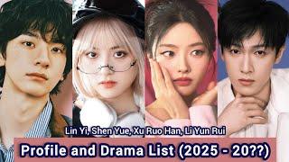 Lin Yi, Shen Yue, Xu Ruo Han, Li Yun Rui | Profile and Drama List (2025 - 20??) |