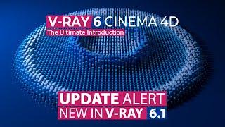 What's New In V-Ray 6.1 | V-Ray for Cinema 4d Course UPDATED with 10 New Videos!