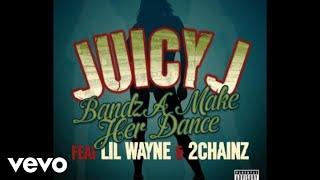 Juicy J - Bandz A Make Her Dance (Official Audio) ft. Lil' Wayne, 2 Chainz