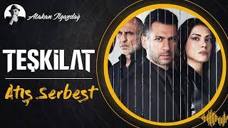 Atış Serbest - TEŞKİLAT | Atakan Ilgazdağ