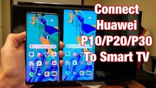 Huawei P30/P20/P10: How to Connect Wireless Screen Mirror to Hisense Smart TV