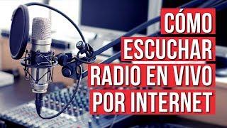 Como Escuchar Radio en Vivo por Internet