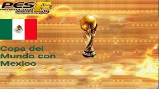 Pes 6 lg cl Remastered Copa del Mundo con Mexico en Vivo