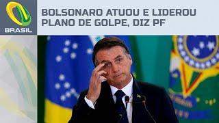 Bolsonaro atuou no plano de golpe e fugiu do país para não ser preso, conclui Polícia Federal