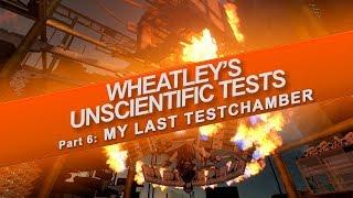 Wheatley's Unscientific Tests: Part 6 (Walkthrough)