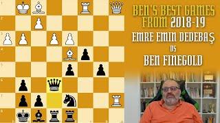 Ben's Best from 2018-2019: Emre Emin Dedebaş vs Ben Finegold