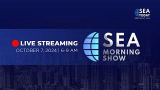 SEA Today Live Streaming: SEA Morning Show - October 07, 2024