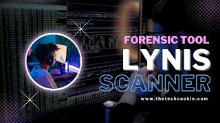 LYNIS || Forensic Tool || Ethical Hacking || Tech Cookie