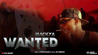 JAACKYA - WANTED (Official Music Video 4K) | 2024