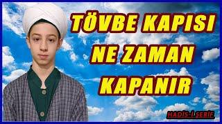 16. TÖVBE KAPISI NE ZAMAN KAPANIR