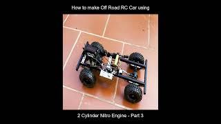 How to make Off Road RC Car using 2 Cylinder Nitro Engine - Part 3 #engine #gasoline #rccar