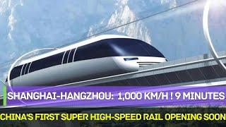 1,000 km/h！China’s Super High-Speed Rail Coming Soon！Shanghai to Hangzhou in 9 Minutes！