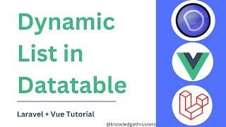 Dynamic Datatable In Vue | Laravel + Vue Tutorial |  Knowledge Thrusters @knowledgethrusters