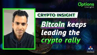 Bitcoin Keeps Leading the Crypto Rally | Crypto Insight