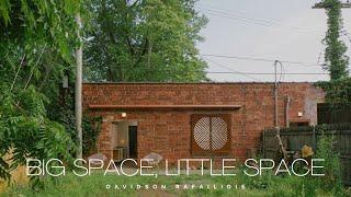 Transforming the Ordinary: Big Space, Little Space by Davidson Rafailidis | Big Space, Little Space