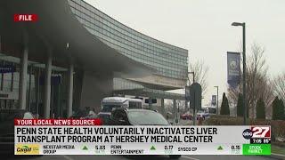 Penn State Health voluntarily inactivates liver transplant program at Hershey Medical Center