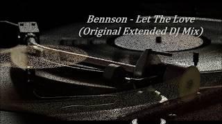 Bennson - Let The Love (Original Extended DJ Mix)