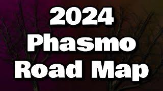 2024 Phasmophobia Roadmap!