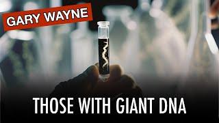 Those With Giant DNA - With Gary Wayne | Tough Clips