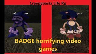 Roblox:"Creepypasta Life Rp" BADGE horrifying video games HOW TO GET SONIC.EXE