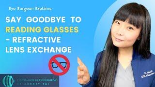 A Permanent Solution to Reading Glasses? | Eye Surgeon explains Refractive Lens Exchange Surgery