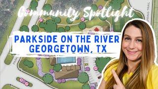 Georgetown TX Real Estate: Parkside On The River Community Guide!