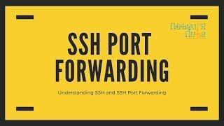 Understanding SSH Port Forwarding | Using SSH to Port Forward ? Networknuts