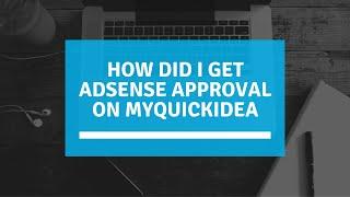 How did I Get Adsense Approval On Myquickidea in Hindi