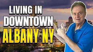 Living In Downtown Albany New York - Everything You NEED To Know!