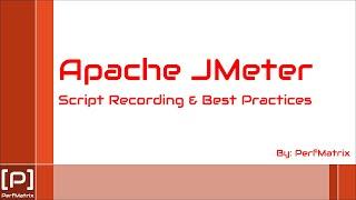 Apache JMeter - Script Recording Basics & Best Practices